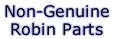 Non-Genuine 
Robin Parts